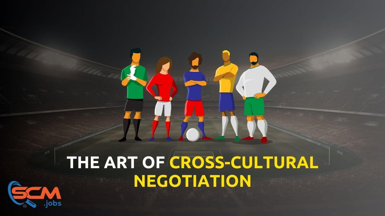 The Art of Cross-Cultural Negotiation